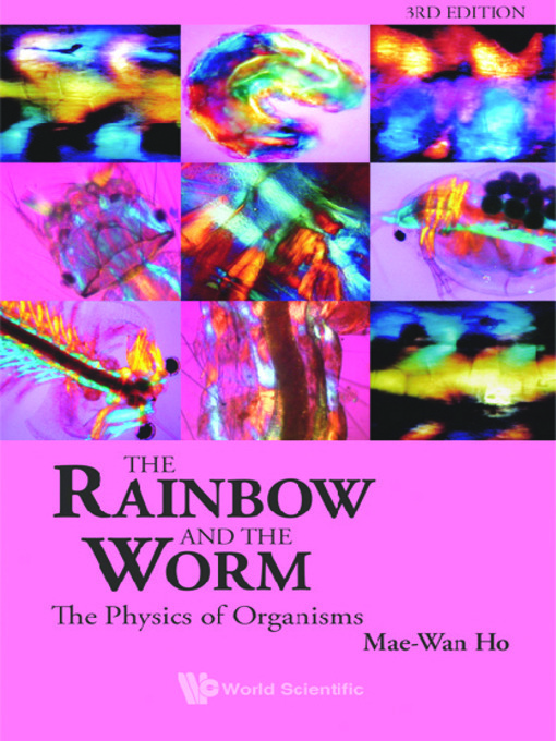 Title details for The Rainbow and the Worm by Mae-wan Ho - Available